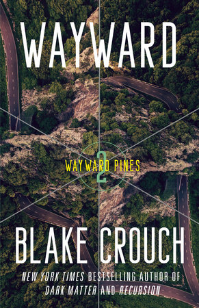 Wayward by Blake Crouch: 9780593598481 | PenguinRandomHouse.com: Books