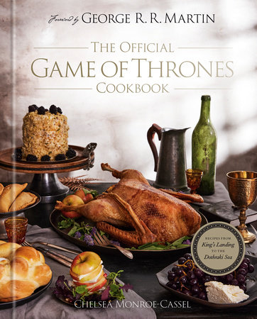 The Official Game of Thrones Cookbook by Chelsea Monroe-Cassel:  9780593599457 | : Books