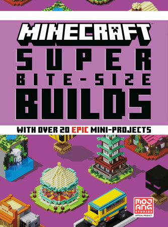 Minecraft: Super Bite-Size Builds: Mojang AB, The Official Minecraft Team:  9780593599600: : Books