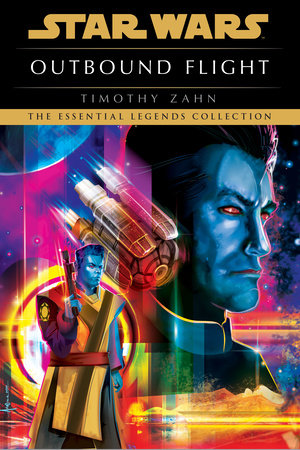 Outbound Flight: Star Wars Legends by Timothy Zahn: 9780593600603