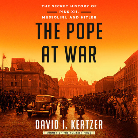 The Pope at War by David I. Kertzer