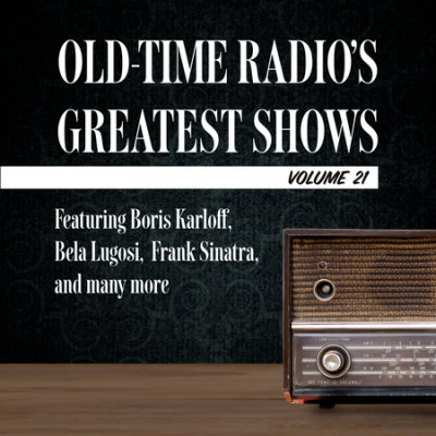 Old-Time Radio's Greatest Shows, Volume 21 cover