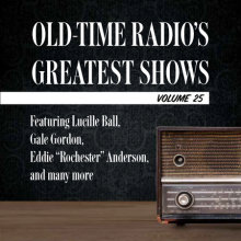 Old-Time Radio's Greatest Shows, Volume 25 Cover