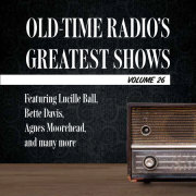 Old-Time Radio's Greatest Shows, Volume 26 