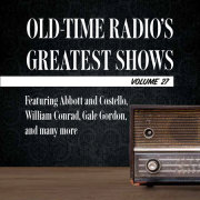 Old-Time Radio's Greatest Shows, Volume 27 