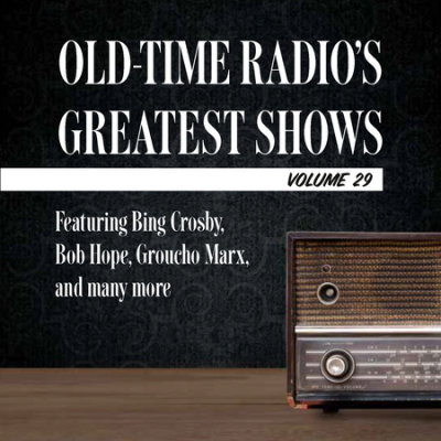 Old-Time Radio's Greatest Shows, Volume 29 cover