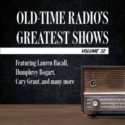Old-Time Radio's Greatest Shows, Volume 32 cover