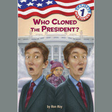 Capital Mysteries #1: Who Cloned the President? Cover