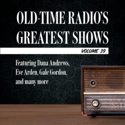Old-Time Radio's Greatest Shows, Volume 39 cover