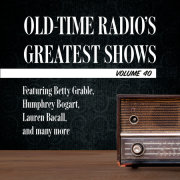 Old-Time Radio's Greatest Shows, Volume 40 