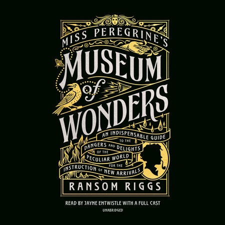 Miss Peregrine's Museum of Wonders by Ransom Riggs