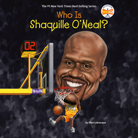 Who Is Shaquille O'Neal? by Ellen Labrecque & Who HQ