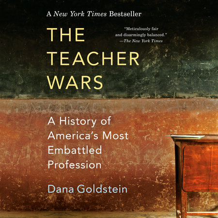 The Teacher Wars by Dana Goldstein