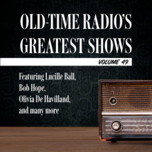 Old-Time Radio's Greatest Shows, Volume 49 Cover