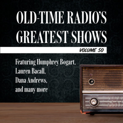 Old-Time Radio's Greatest Shows, Volume 50 cover