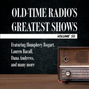 Old-Time Radio's Greatest Shows, Volume 50 