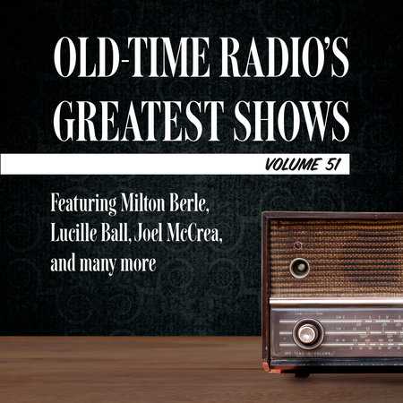 Old-Time Radio's Greatest Shows, Volume 51 Cover