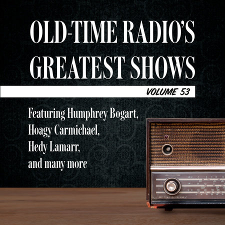 Old-Time Radio's Greatest Shows, Volume 53 Cover