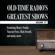 Old-Time Radio's Greatest Shows, Volume 57 