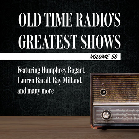 Old-Time Radio's Greatest Shows, Volume 58 by 
