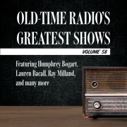 Old-Time Radio's Greatest Shows, Volume 58 