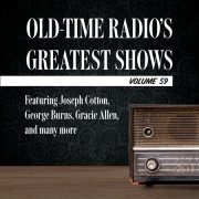 Old-Time Radio's Greatest Shows, Volume 59 