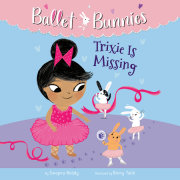 Ballet Bunnies #6: Trixie Is Missing 