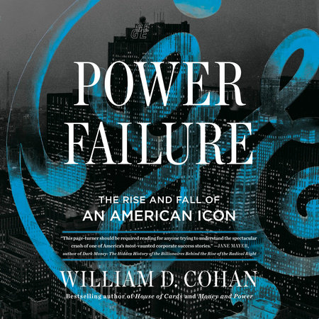 Power Failure by William D. Cohan
