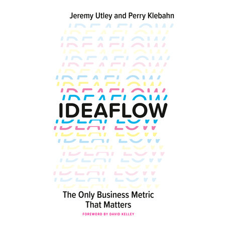 Ideaflow by Jeremy Utley & Perry Klebahn