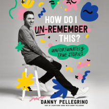 How Do I Un-Remember This? Cover