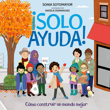 ¡Solo Ayuda! by Sonia Sotomayor