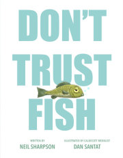 Don't Trust Fish!