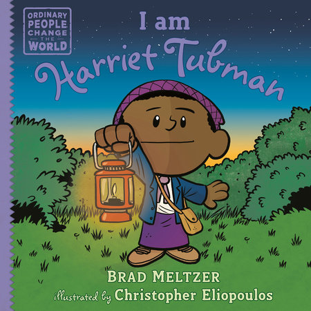 I am Harriet Tubman by Brad Meltzer: 9780593619179