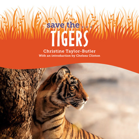 Save the...Tigers by Christine Taylor-Butler & Chelsea Clinton