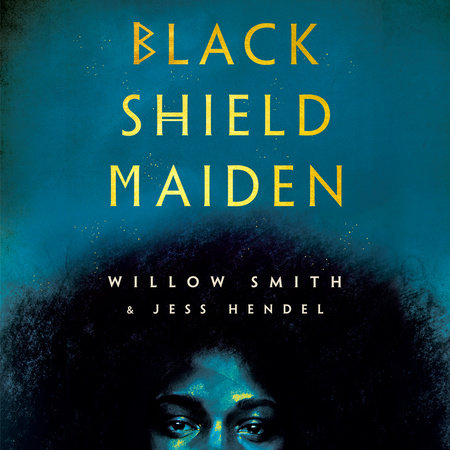 Black Shield Maiden by Willow Smith & Jess Hendel