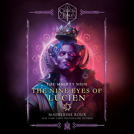 Critical Role: The Mighty Nein--The Nine Eyes of Lucien by Madeleine Roux & Critical Role