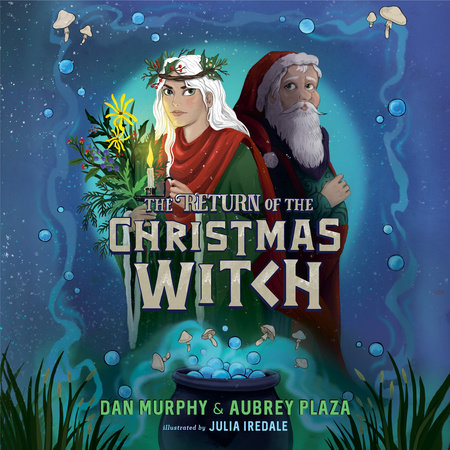 The Return of the Christmas Witch by Aubrey Plaza & Dan Murphy