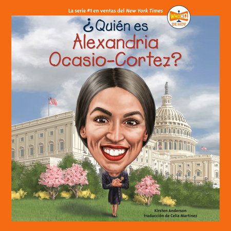 ¿Quién es Alexandria Ocasio-Cortez? by Kirsten Anderson & Who HQ