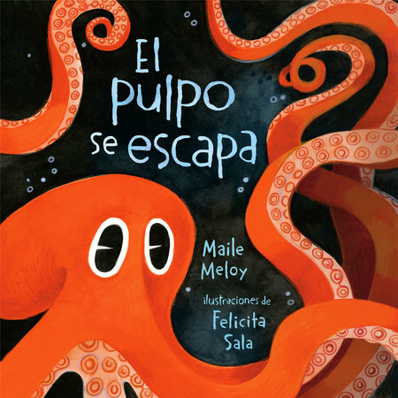 El pulpo se escapa by Maile Meloy