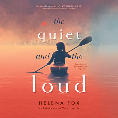 The Quiet and the Loud by Helena Fox