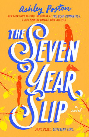 The Seven Year Slip by Ashley Poston, Paperback