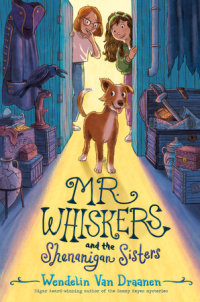 Cover of Mr. Whiskers and the Shenanigan Sisters cover