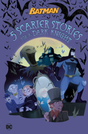 5 Scarier Stories for a Dark Knight  (DC Batman) 