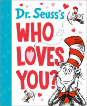 Dr. Seuss's Who Loves You? 