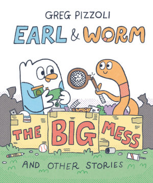Cover of Earl & Worm #2: The Big Mess and Other Stories
