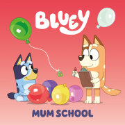 Bluey: Mum School 