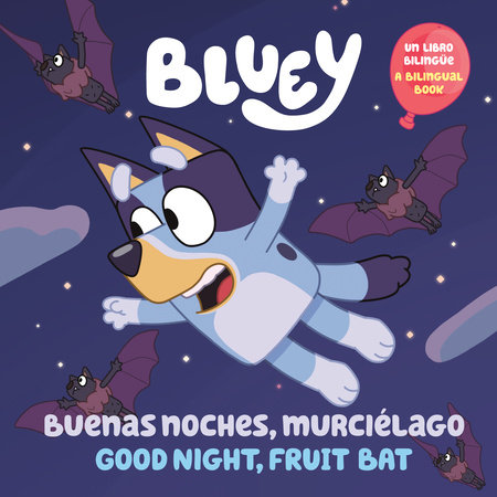 Bluey: Buenas noches, murciélago by Penguin Young Readers Licenses:  9780593659076 : Books
