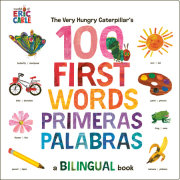 The Very Hungry Caterpillar's First 100 Words / Primeras 100 palabras 