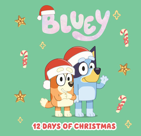 Bluey: 12 Days of Christmas by Penguin Young Readers Licenses ...