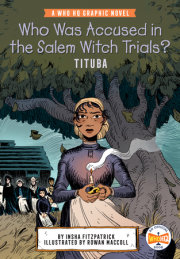 Who Was Accused in the Salem Witch Trials?: Tituba 